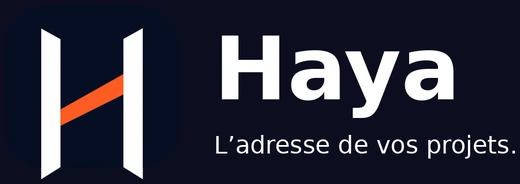 Haya, l’adresse de vos projets.